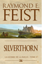 La guerre de la faille, t3 : silverthorn