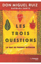 Les trois questions - la voie du pouvoir intérieur