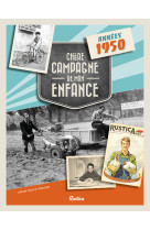 Chere campagne de mon enfance : annees 1950