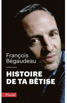 Histoire de ta bêtise