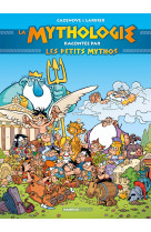 Les petits mythos - la mythologie racontée par les petits mythos guide - intégrale 2022