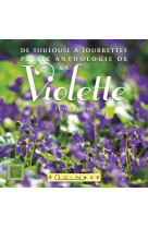 De toulouse à tourrettes, petite anthologie de la violette