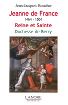 Jeanne de france 1464-1504 - reine et sainte - duchesse de berry