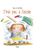 J'irai pas a l'ecole (petits mijade)