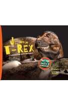 Je suis un t-rex ! - l'enfance d'un petit dinosaure