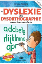 La dyslexie et la dysorthographie racontées aux enfants