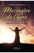 Messagère de l'âme - communiquer avec les êtres de l'au-delà