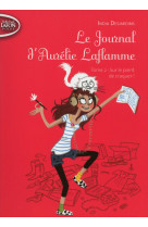 Le journal d'aurélie laflamme - tome 2 sur le point de craquer !