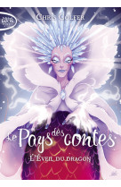 Le pays des contes - tome 3 l'éveil du dragon