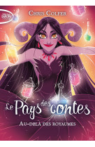 Le pays des contes - tome 4 au-dela des royaumes