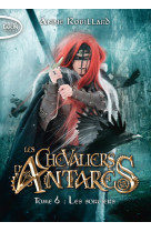 Les chevaliers d'antarès - tome 6 les sorciers