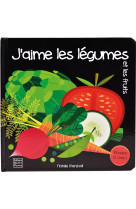 J'aime les légumes et les fruits