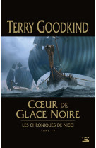 Les chroniques de nicci, t4 : coeur de glace noire