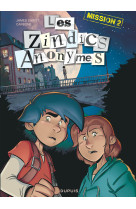 Les zindics anonymes - tome 2 - mission 2