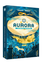 Aurora, l'expédition fantastique  - tome 1 - poche