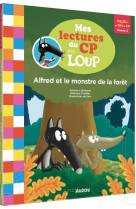 Mes lectures du cp avec loup - alfred et le monstre de la forêt