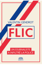 Flic - un journaliste a infiltré la police