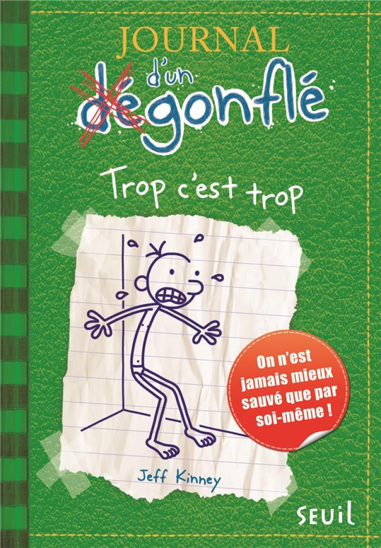 JOURNAL D'UN DEGONFLE - TOME 3 - TROP C'EST TROP - JOURNAL D'UN DEGONFLE, TOME 3 - KINNEY JEFF - SEUIL