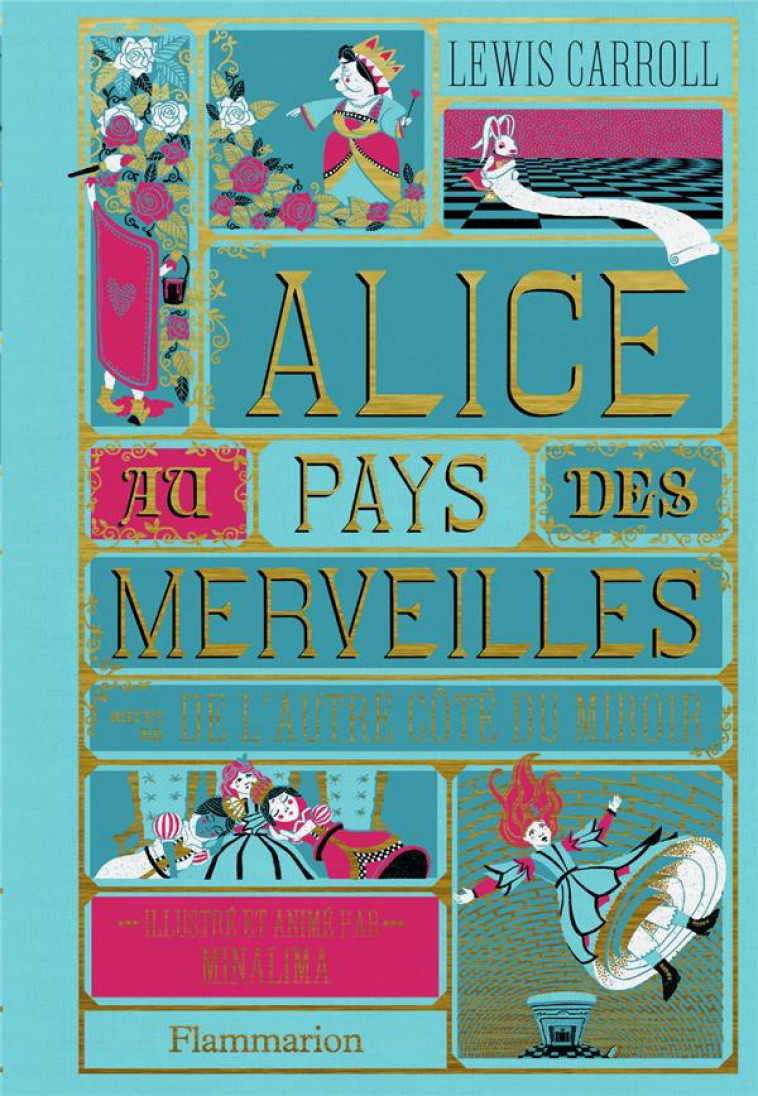 ALICE AU PAYS DES MERVEILLES SUIVI DE L'AUTRE COTE DU MIROIR - ILLUSTRE ET ANIME PAR MINALIMA - MINALIMA/CARROLL - FLAMMARION