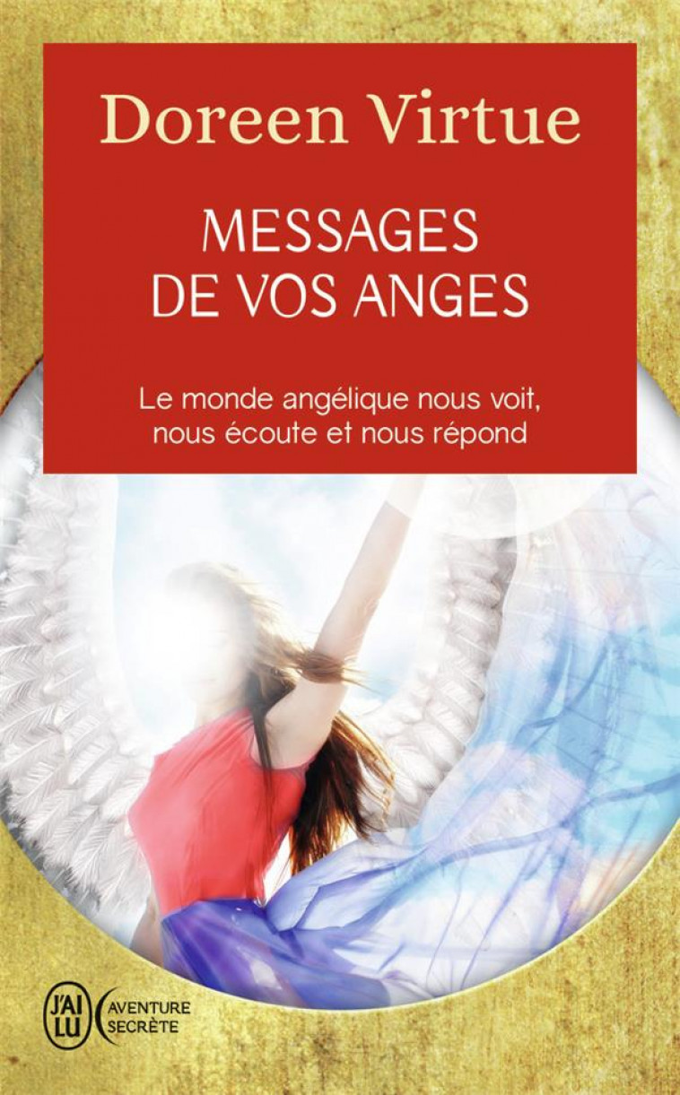 MESSAGES DE VOS ANGES - CE QUE VOS ANGES VEULENT QUE VOUS SACHIEZ - VIRTUE DOREEN - J'ai lu