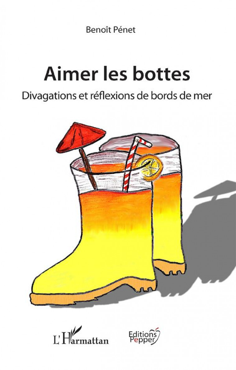 AIMER LES BOTTES - DIVAGATIONS ET REFLEXIONS DE BORD DE MER - PENET BENOIT - L'HARMATTAN