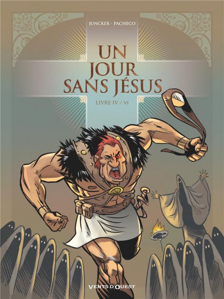 UN JOUR SANS JESUS - TOME 04 - JUNCKER/PACHECO - GLENAT