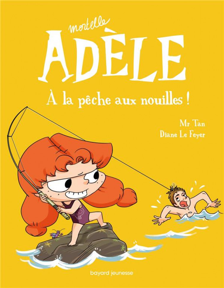 BD MORTELLE ADELE, TOME 12 - A LA PECHE AUX NOUILLES ! - MR TAN/LE FEYER - Tourbillon