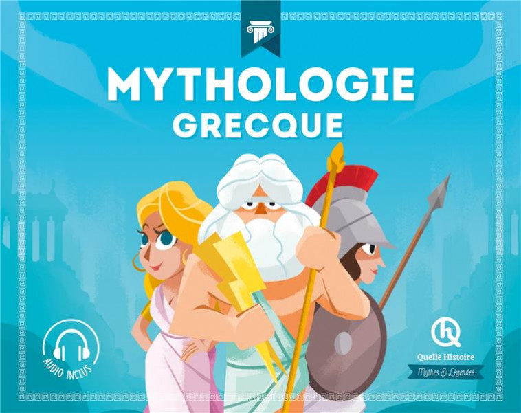 MYTHOLOGIE GRECQUE - XXX - QUELLE HISTOIRE