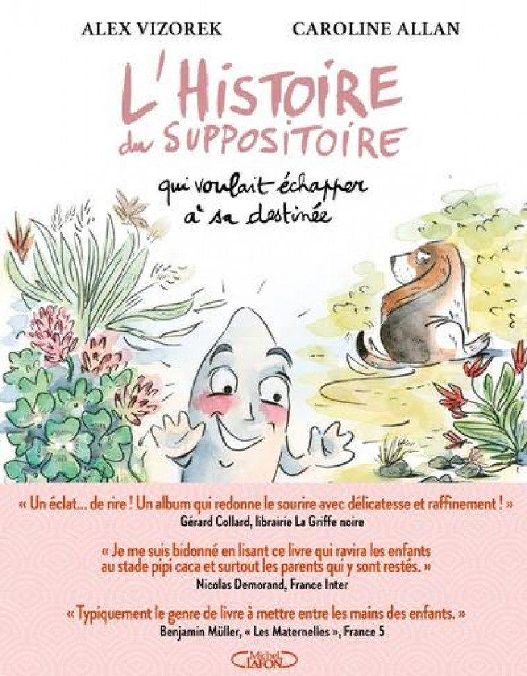 L'HISTOIRE DU SUPPOSITOIRE QUI VOULAIT ECHAPPER A SA DESTINEE - VIZOREK/ALLAN - MICHEL LAFON