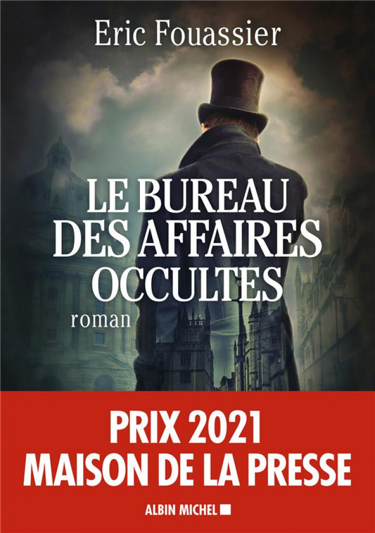 LE BUREAU DES AFFAIRES OCCULTES - PRIX MAISON DE LA PRESSE 2021 - FOUASSIER ERIC - ALBIN MICHEL