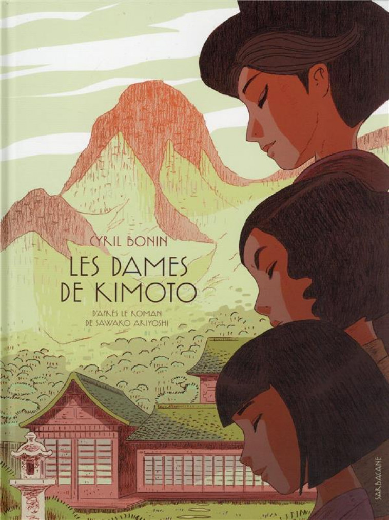 LES DAMES DE KIMOTO - BONIN/ARIYOSHI - SARBACANE