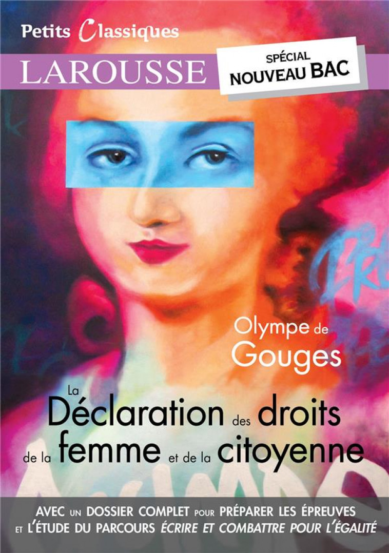 LA DECLARATION DES DROITS DE LA FEMME ET DE LA CITOYENNE - NOUVEAU BAC - DE GOUGES OLYMPE - LAROUSSE