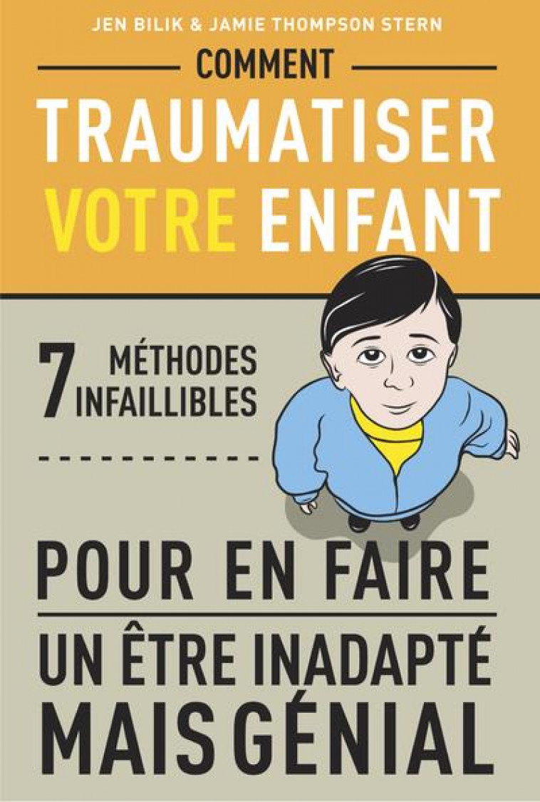 COMMENT TRAUMATISER VOTRE ENFANT - BILIK/STERN - ROBERT LAFFONT