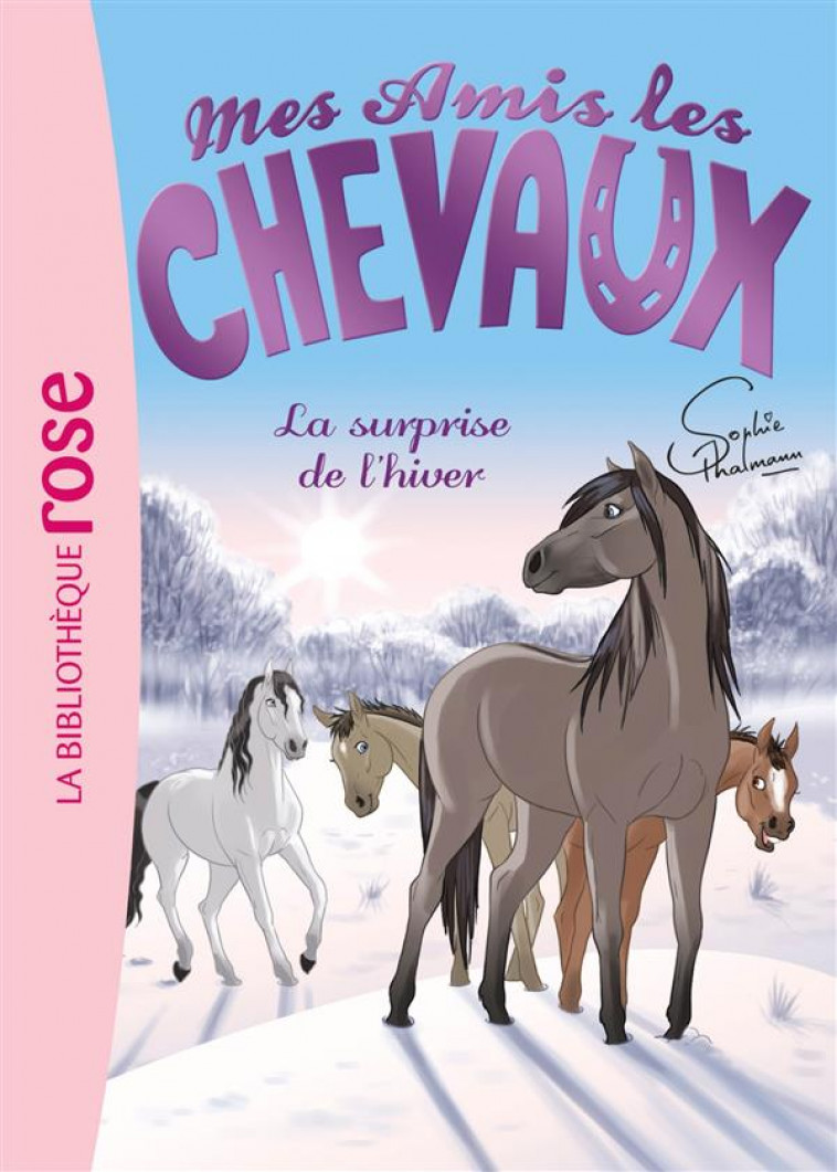 MES AMIS LES CHEVAUX - SOPHIE THALMANN - T07 - MES AMIS LES CHEVAUX 07 - LA SURPRISE DE L'HIVER - THALMANN SOPHIE - Hachette Jeunesse