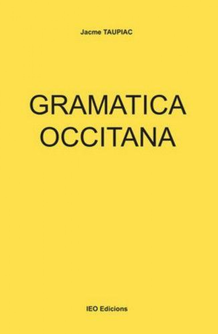 GRAMATICA OCCITANA - JACME TAUPIAC - Institut d'études occitanes