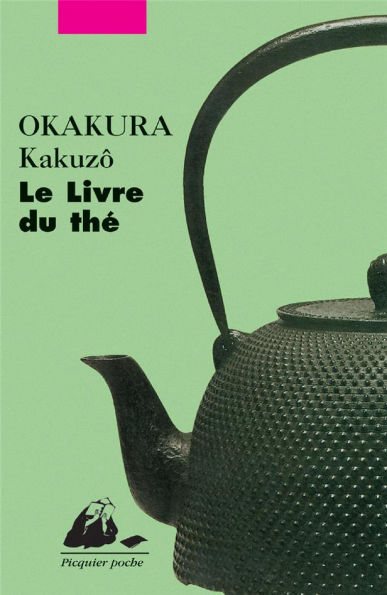 LE LIVRE DU THE - OKAKURA KAKUZO - PICQUIER