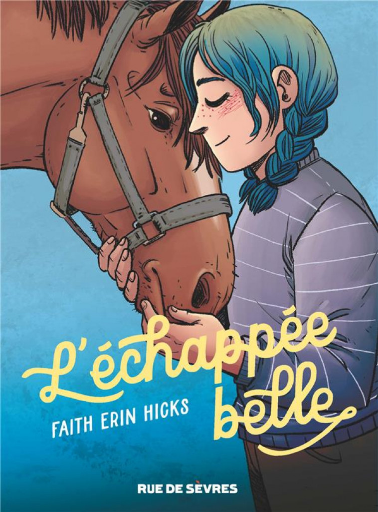 L'ECHAPPEE BELLE - HICKS FAITH ERIN - RUE DE SEVRES