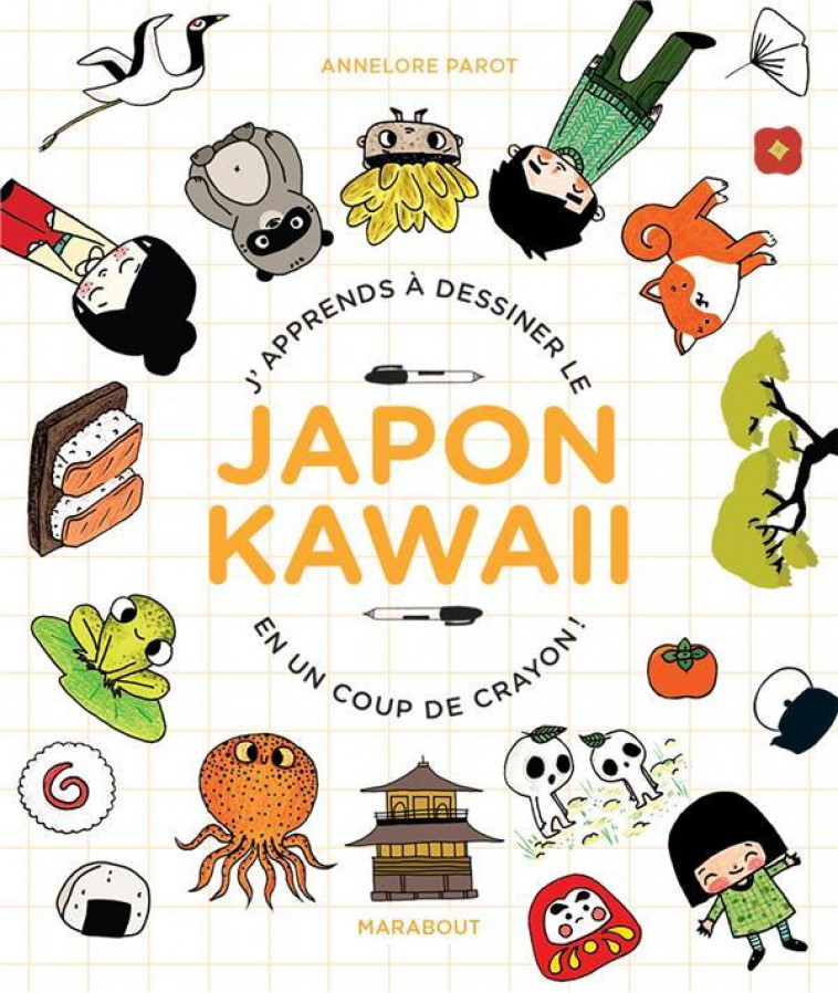 J'APPRENDS A DESSINER LE JAPON KAWAII - EN UN COUP DE CRAYON ! - PAROT ANNELORE - MARABOUT