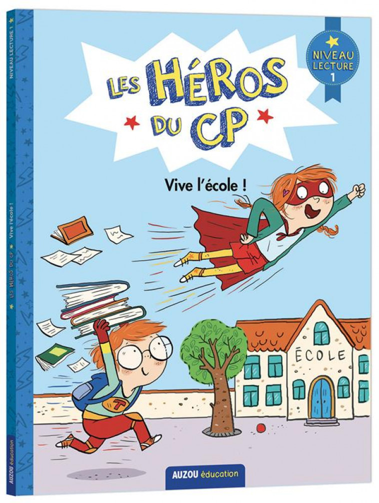 LES HEROS DU CP - PREMIERES LECTURES NIVEAU 1  VIVE L'ECOLE ! - ROMATIF/DREIDEMY - PHILIPPE AUZOU