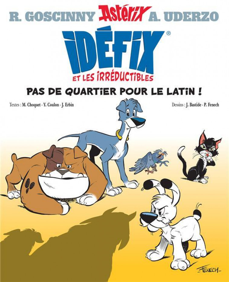 IDEFIX ET LES IRREDUCTIBLES TOME 1 - PAS DE QUARTIER POUR LE LATIN ! - GOSCINNY/UDERZO - Albert René (Editions)