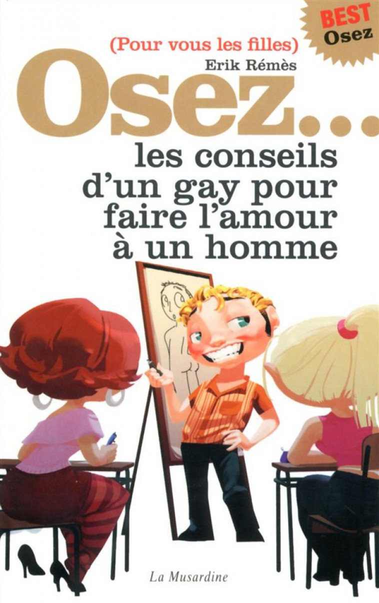 OSEZ LES CONSEILS D'UN GAY POUR FAIRE L'AMOUR A UN HOMME - EDITION BEST - REMES ERIK - la Musardine