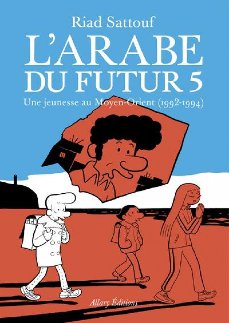 L'ARABE DU FUTUR - VOLUME 5 - SATTOUF RIAD - ALLARY