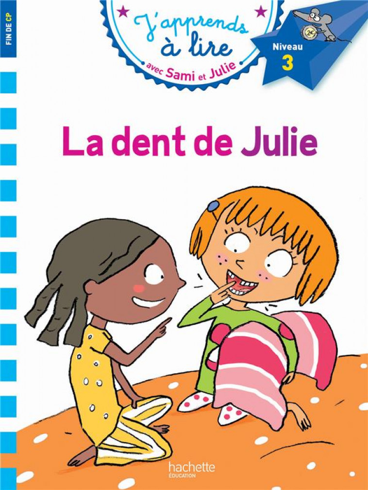 SAMI ET JULIE CP NIVEAU 3 LA DENT DE JULIE - LESBRE/BONTE - Hachette Education