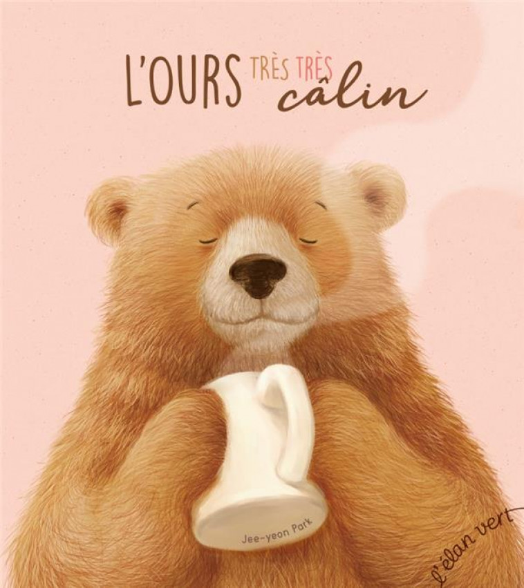 L'OURS TRES TRES CALIN - PARK JEE-YEON - HURTUBISE HMH