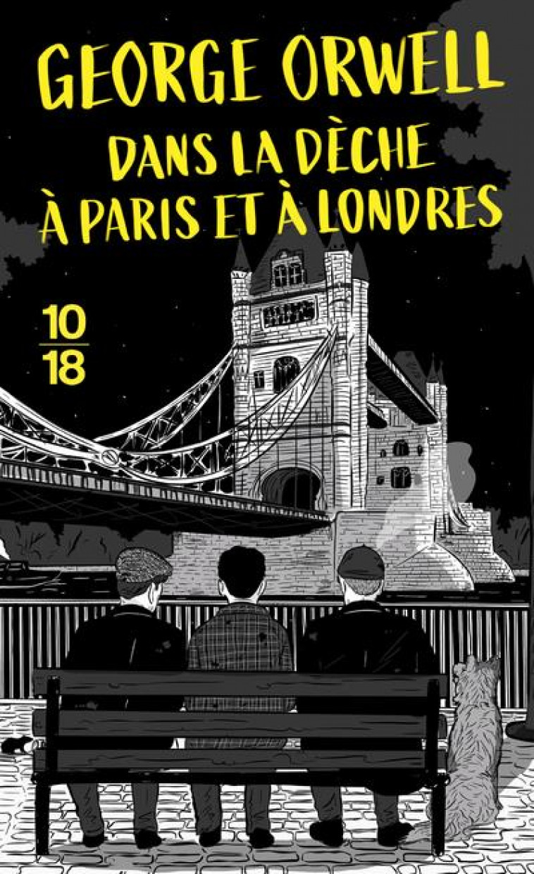 DANS LA DECHE A PARIS ET A LONDRES - COLLECTOR - ORWELL GEORGE - 10 X 18