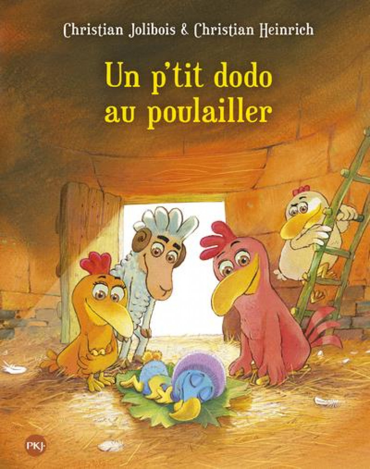 LES P'TITES POULES - TOME 19 UN P'TIT DODO AU POULAILLER - VOL19 - HEINRICH/JOLIBOIS - POCKET