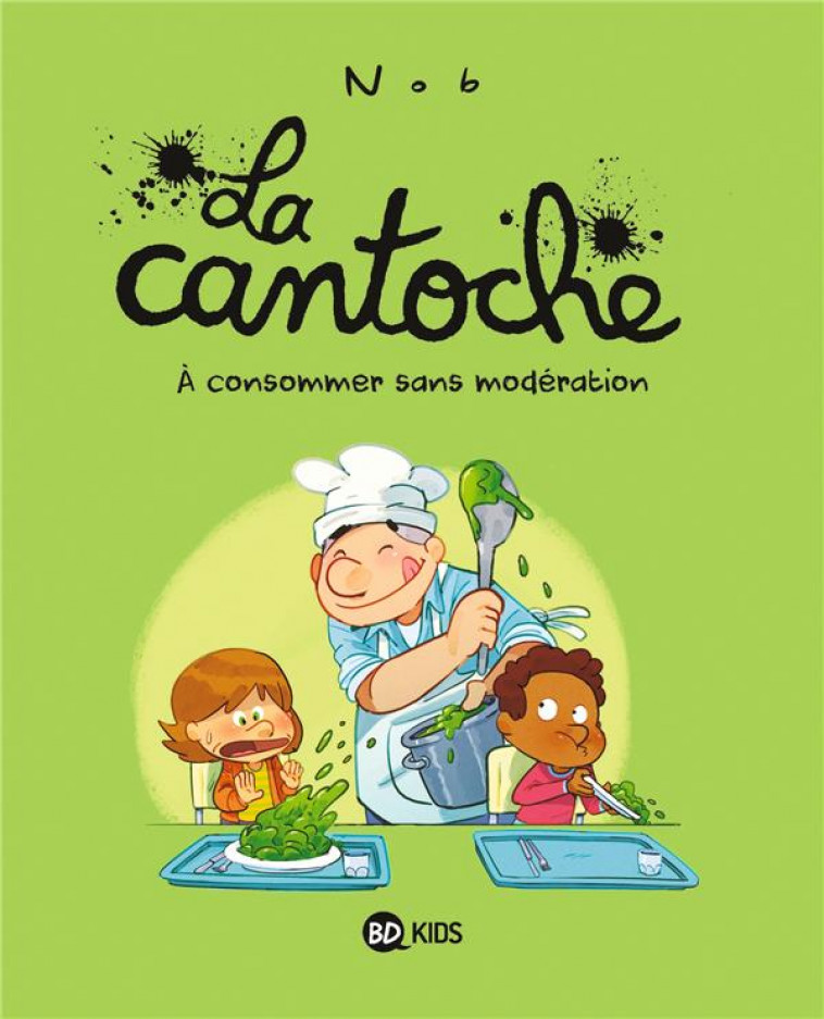 LA CANTOCHE, TOME 03 - A CONSOMMER SANS MODERATION - NOB - NC