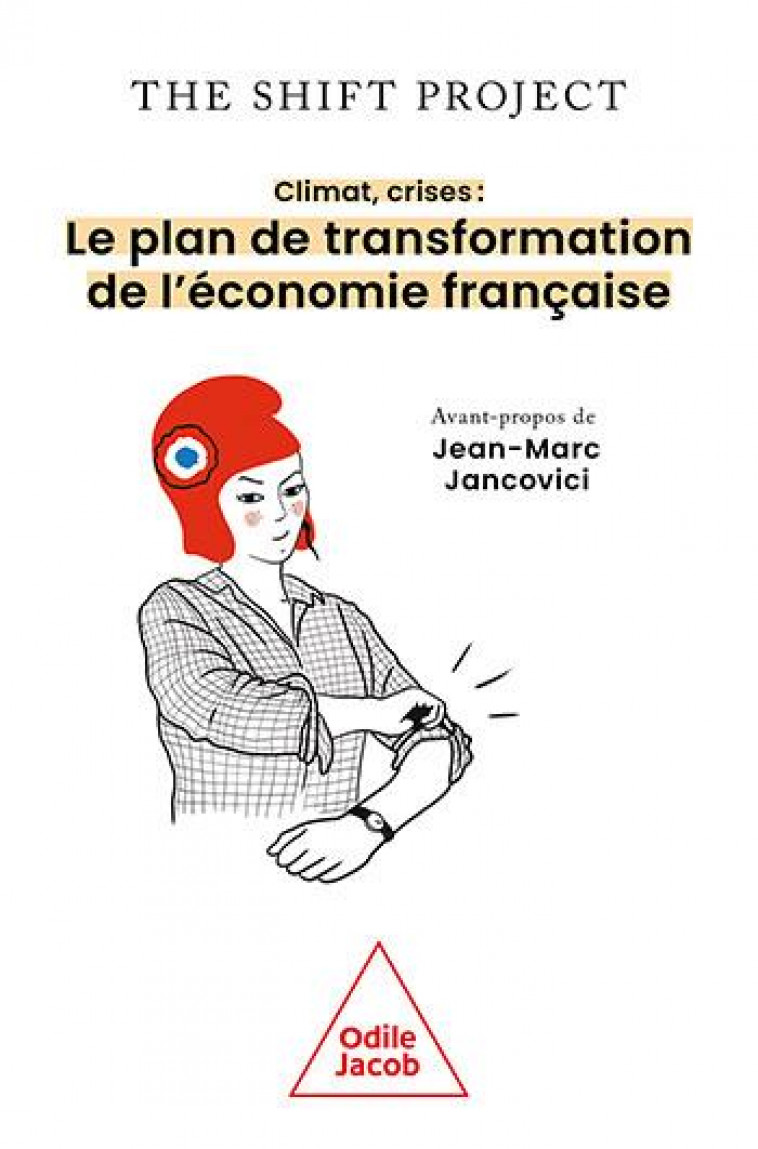 CLIMAT, CRISES - LE PLAN DE TRANSFORMATION DE L'ECONOMIE FRANCAISE - THE SHIFT PROJECT - JACOB