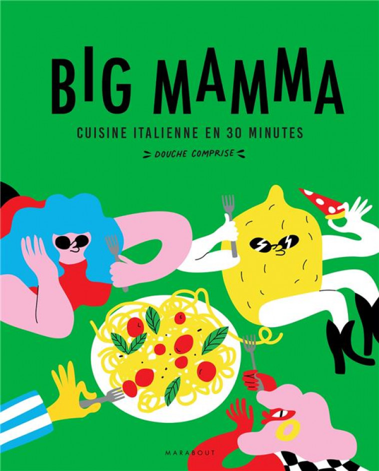 BIG MAMMA - CUISINE ITALIENNE EN 30 MINUTES (DOUCHE COMPRISE !) - BIG MAMMA - MARABOUT
