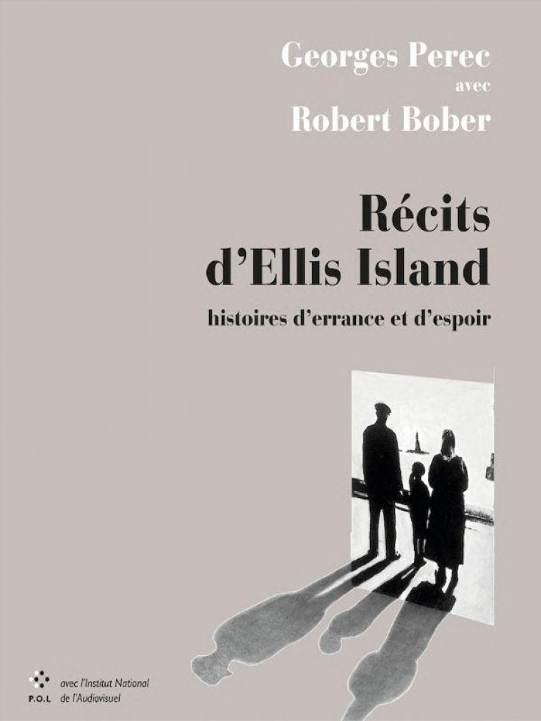 RECITS D'ELLIS ISLAND - HISTOIRES D'ERRANCE ET D'ESPOIR - PEREC/BOBER - POL